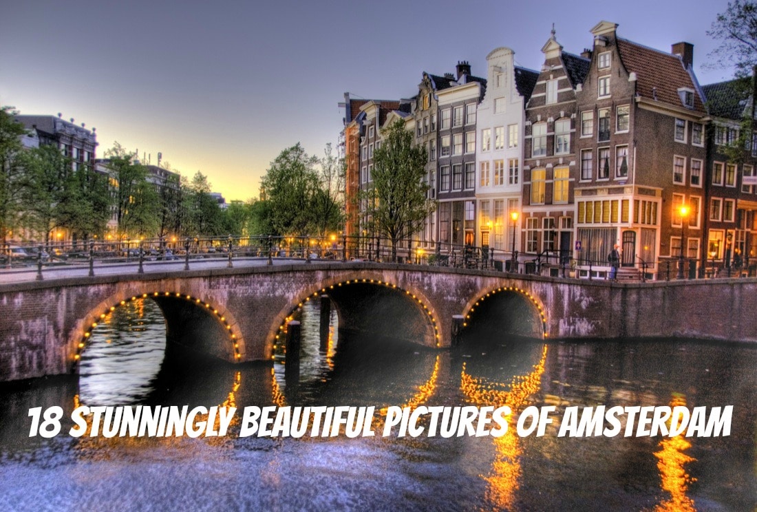 18 stunningly beautiful pictures of Amsterdam - Netherlands Tourism